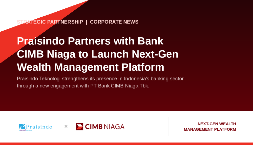 Praisindo Partners with Bank CIMB Niaga to Launch Next-Gen Wealth Management Platform
